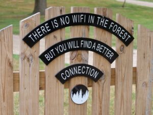 There is no wifi in the forest but you will find a better connection